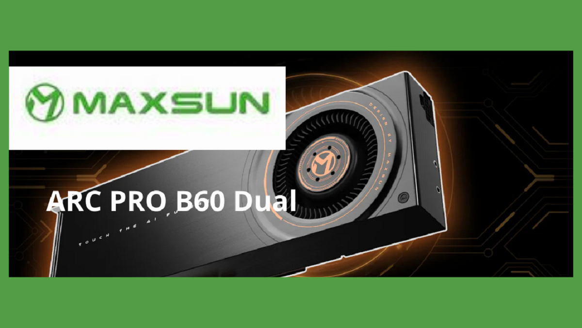 MaxSun Arc Pro B60 Dual: due GPU, 48 GB e appetito da AI