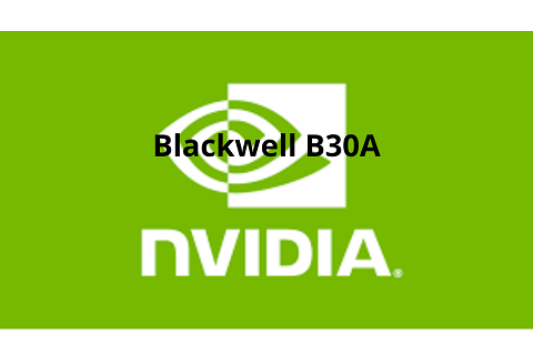 NVIDIA B30A: il “fratello minore” di Blackwell pronto a sbarcare in Cina