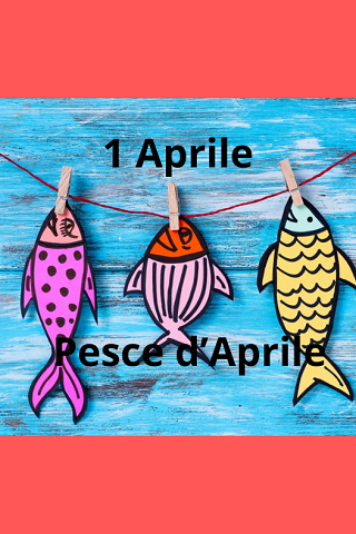 Pesce d’Aprile: la giornata mondiale degli scherzi: storia e curiosità
